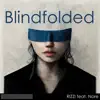 RIZZI - Blindfolded (A lifetime) [feat. N.O.R.E.] - Single